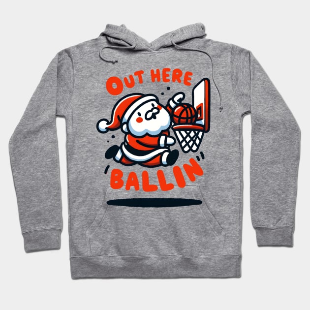 Out Here Ballin Hoodie by MZeeDesigns